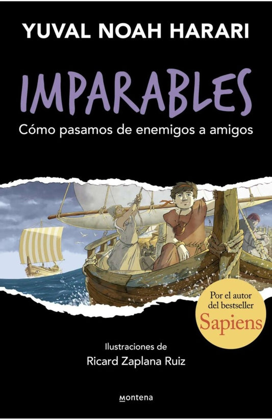 Imparables 3: Cómo pasamos de enemigos a amigos | YUVAL NOAH HARARI ; DAVID VANDERMEULEN ;