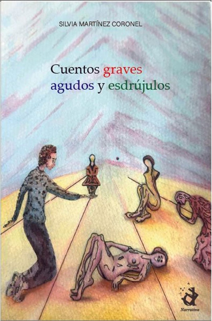 Cuentos graves agudos y esdrújulos | Silvia Martinez Coronel