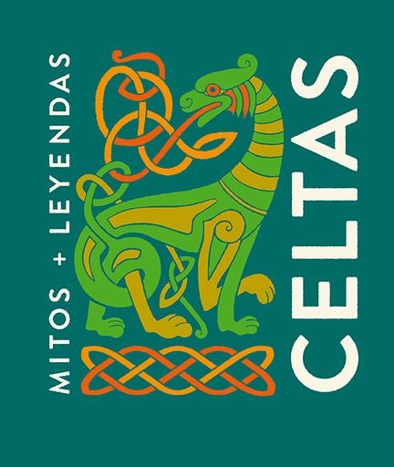 Mitos + Leyendas: Celtas | Varios autores
