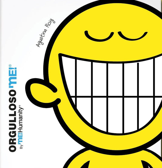 Orgulloso Me! The Me Humanity | AGUSTINA ROIG