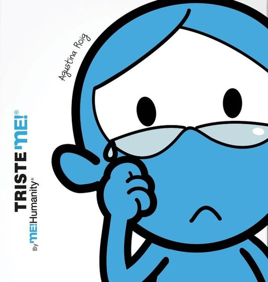 Triste Me! The Me Humanity | AGUSTINA ROIG