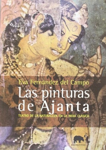 Las pinturas de Ajanta | EVA FERNÁNDEZ DEL CAMPO