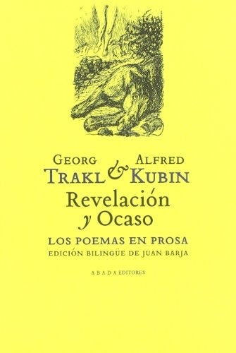 Revelación y ocaso. Los poemas en prosa (Edición bilingüe) | GEORG TRAKL & ALFRED KUBIN