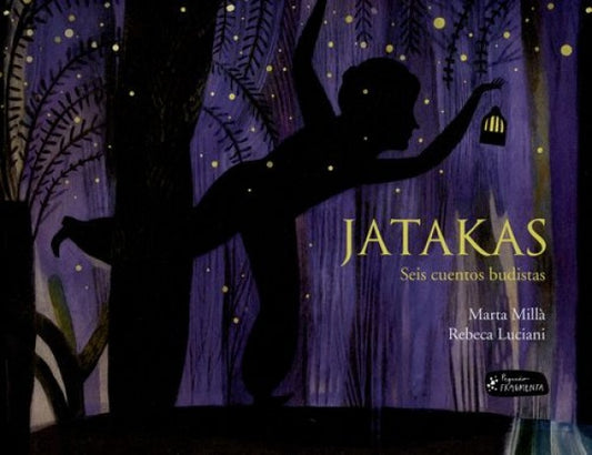 Jatakas. Seis cuentos de budistas | MARTA MILLÁ / REBECA LUCIANI