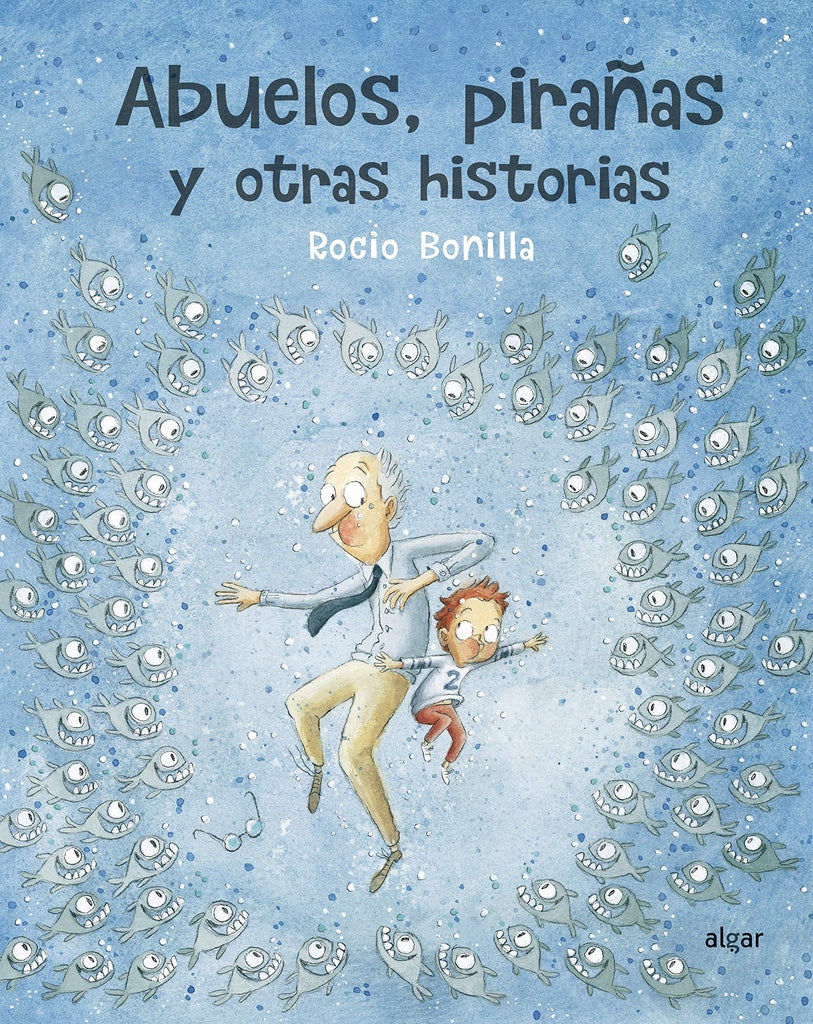 Abuelos, pirañas y otras historias | Rocio Bonilla