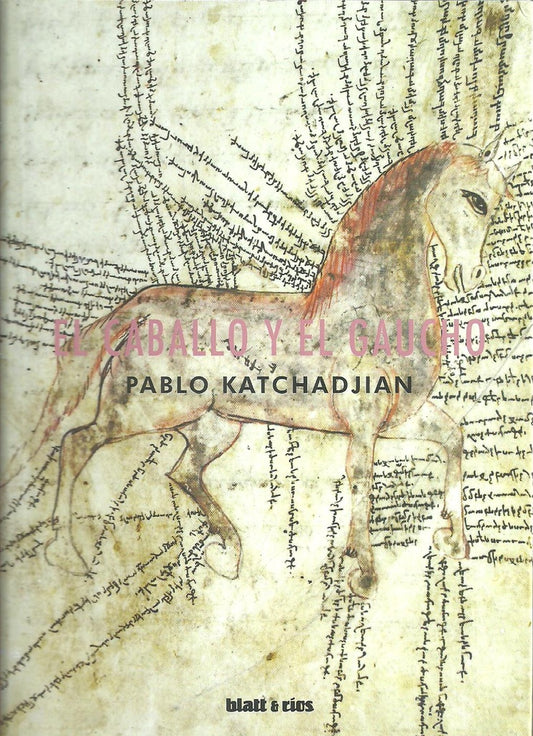 El caballo y el gaucho | PABLO KATCHADJIAN