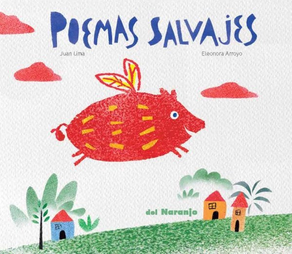 Poemas salvajes | JUAN LIMA / ELEONORA ARROYO
