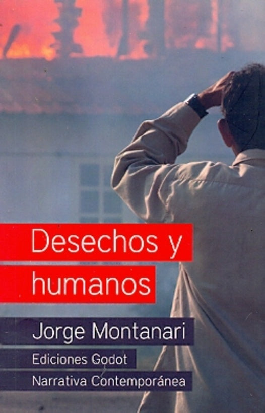 Desechos y Humanos | JORGE MONTANARI