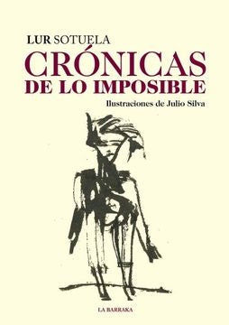 Crónicas de lo imposible | LUR SOTUELA