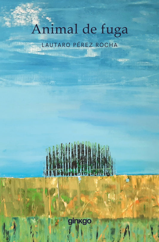 Animal de fuga | LAUTARO PÉREZ ROCHA