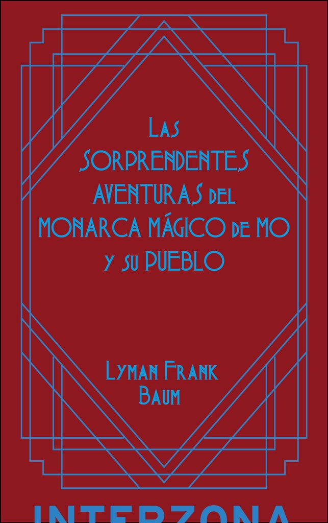Las sorprendentes aventuras del monarca mágico de Mo y su pueblo | LYMAN FRANK BAUM