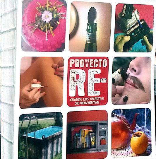 Proyecto RE: Cuando los objetos se reinventan | ANDY MARQUINE
