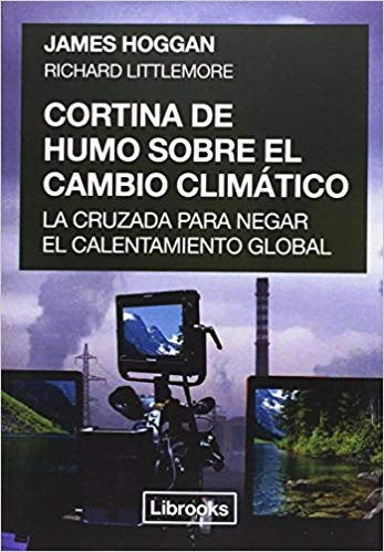 CORTINA DE HUMO SOBRE EL CAMBIO CLIMÁTICO | JAMES / LITTLEMORE  RICHARD HOGGAN