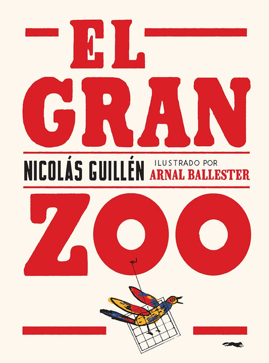 El gran zoo | NICOLÁS GUILLEN / ARNAL BALLESTER
