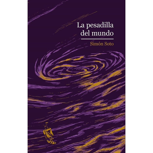 LA PESADILLA DEL MUNDO | SIMÓN SOTO