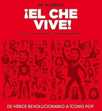 ¡EL CHE VIVE! | DR. ALDERETE
