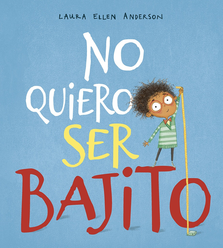 NO QUIERO SER BAJITO | LAURA ELLEN ANDERSON
