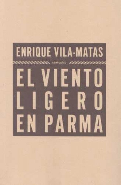 VIENTO LIGERO EN PARMA, EL | Enrique Vila-Matas