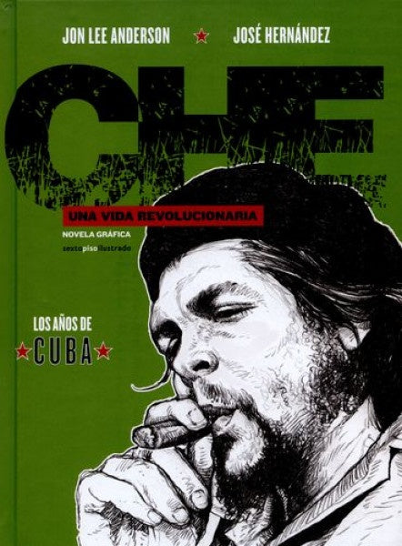 CHE UNA VIDA REVOLUCIONARIA 2ªED | JOSÉ HERNÁNDEZ JON LEE ANDERSON