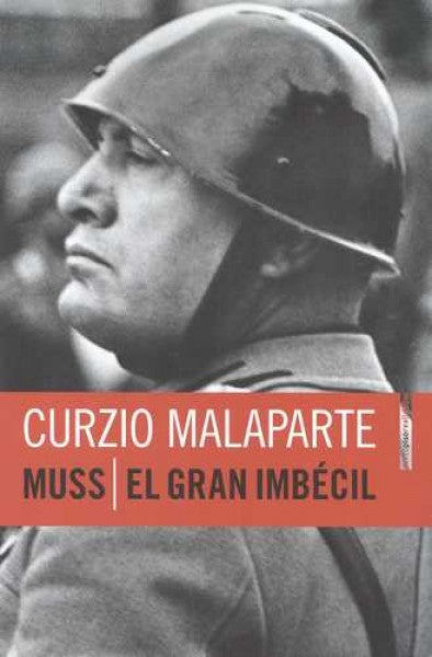 MUSS / EL GRAN IMBÉCIL | CURZIO MALAPARTE