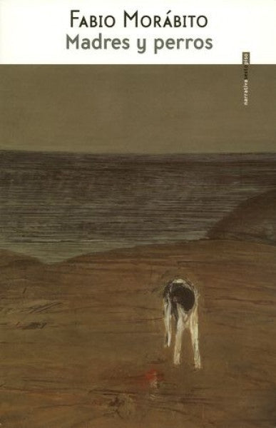 MADRES Y PERROS | FABIO MORÁBITO