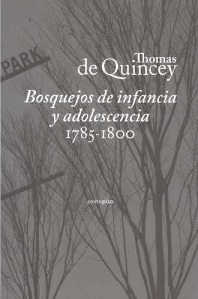 BOSQUEJOS DE INFANCIA Y ADOLESCENCIA | THOMAS DE QUINCEY