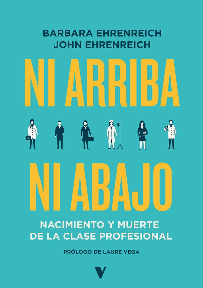 NI ARRIBA NI ABAJO | BARBARA EHRENREICH / JOHN EHRENREICH