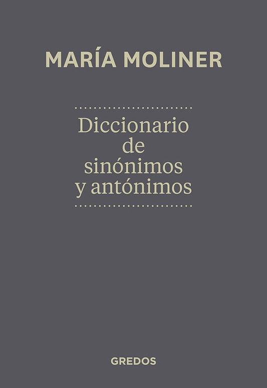 Diccionario de sinónimos y antónimos | MOLINER MARIA