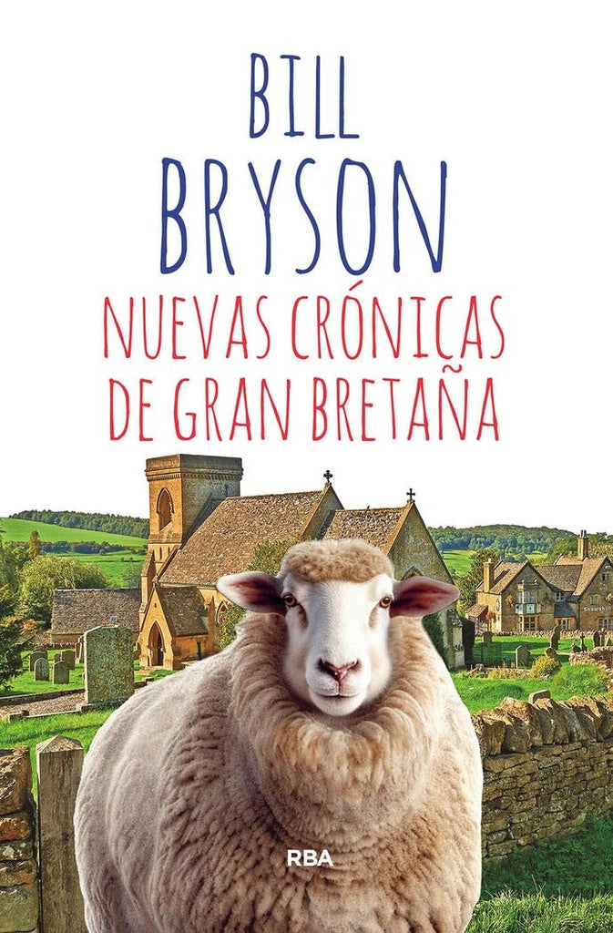 NUEVAS CRONICAS DE GRAN BRETAÑA | BILL BRYSON