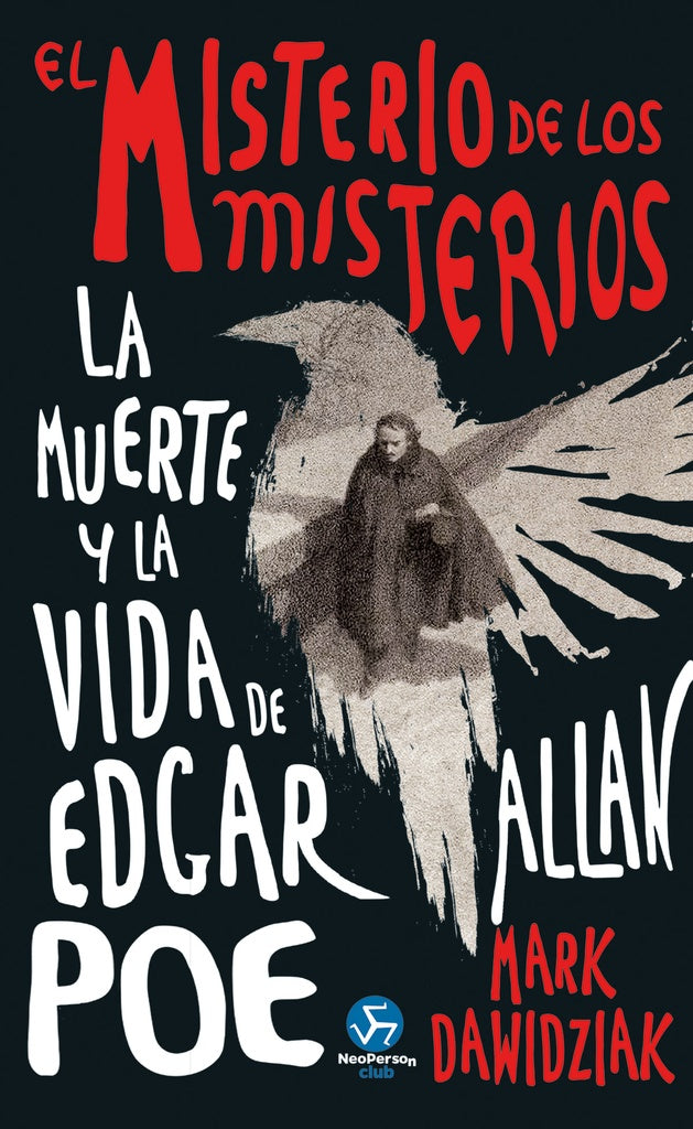 MISTERIO DE LOS MISTERIOS, EL. LA MUERTE Y LA VIDA DE EDGAR ALLAN POE | MARK DAWIDZIAK