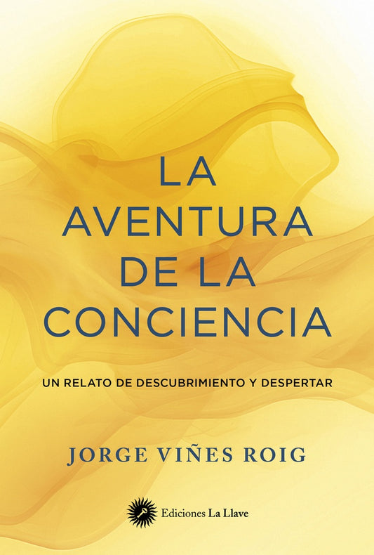 AVENTURA DE LA CONCIENCIA, LA | JORGE VIÑES ROIG