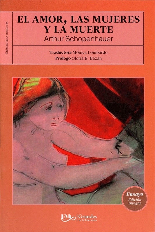 AMOR, LAS MUJERES Y LA MUERTE , EL -MC | Arthur Schopenhauer
