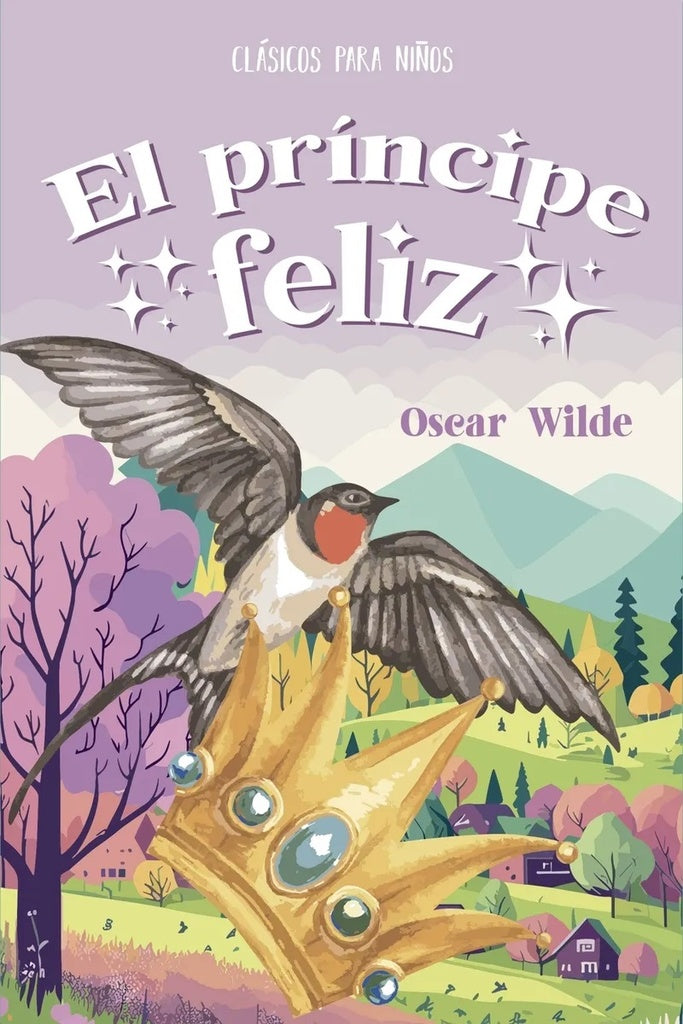 PRINCIPE FELIZ, EL  -LB- CLASICOS P/NIÑOS ** | OSCAR WILDE