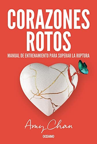 CORAZONES ROTOS. MANUAL DE ENTRENAMIENTO | Amy Chan