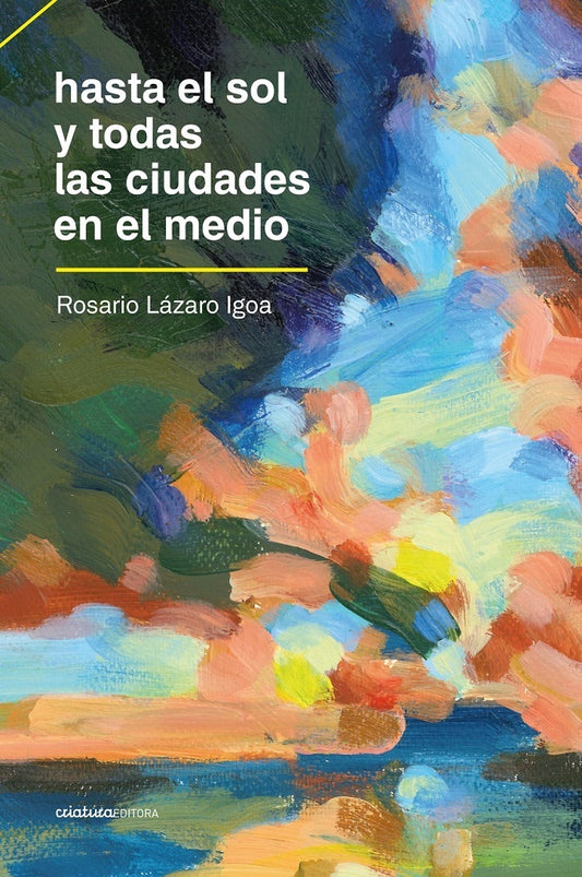 Hasta el sol y todas las ciudades en el medio | Rosario Lázaro Igoa