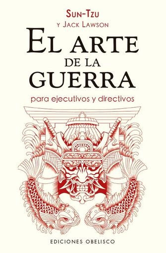 El arte de la guerra para ejecutivos y directivos | SUN - TZU Y JACK LAWSON