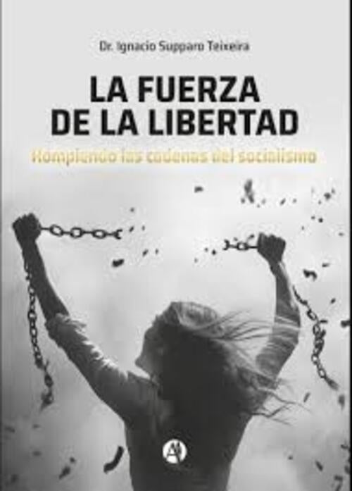FUERZA DE LA LIBERTAD  LA | SUPPARO TEIXEIRA IGNACIO