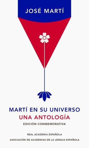 Martí en su universo (Edición conmemorativa de la RAE) | JOSE MARTI