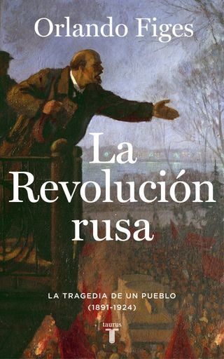 La revolución rusa | ORLANDO FIGES