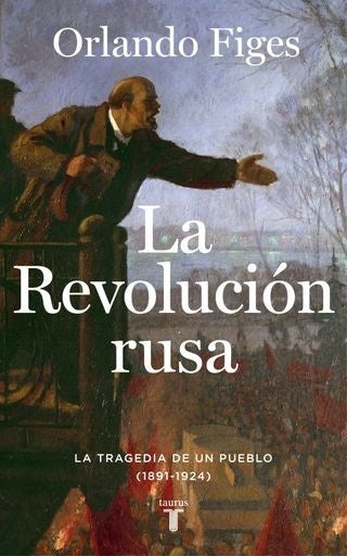 La revolución rusa | ORLANDO FIGES