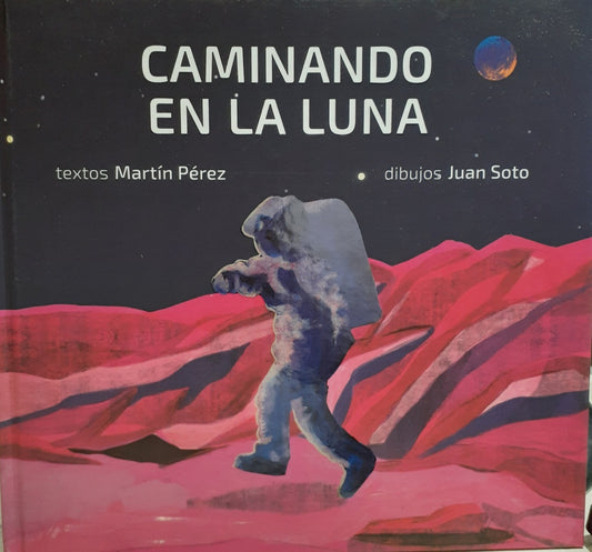 Caminando en la luna | PEREZ MARTIN/ SOTO JUAN