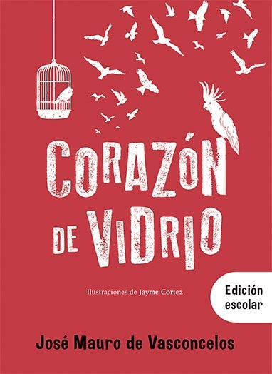 Corazón de vidrio (edición escolar) | José Mauro de Vasconcelos