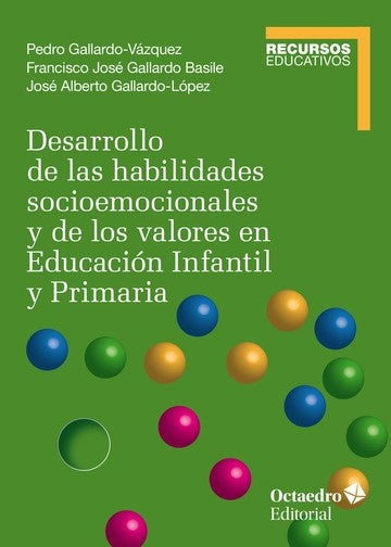 Desarrollo de las habilidades socioemocionales y de los valores en Educación Infantil y Primaria | Pedro Gallardo-Vázquez