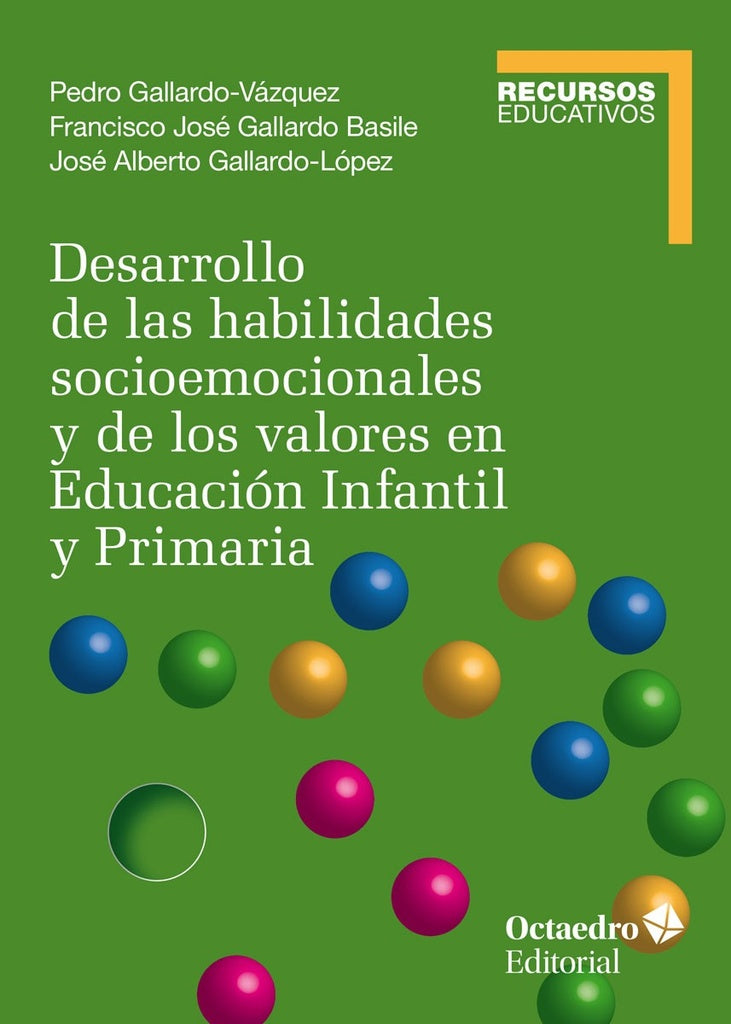 Desarrollo de las habilidades socioemocionales y de los valores en Educación Infantil y Primaria | Pedro Gallardo-Vázquez