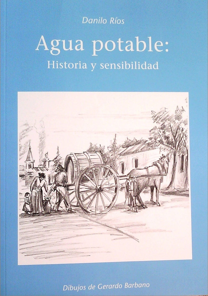 Agua potable: historia y sensibilidad | RIOS DANILO