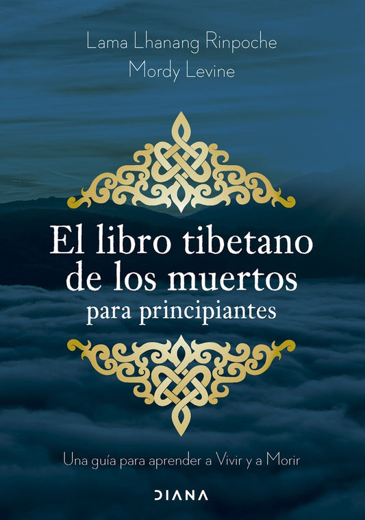 El libro tibetano de los muertos para principiantes | Lama Lhanang Rinpoche