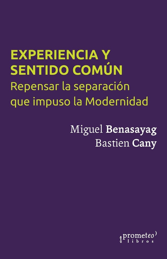 Experiencia y sentido común | MIGUEL BENASAYAG / BASTIEN CANY