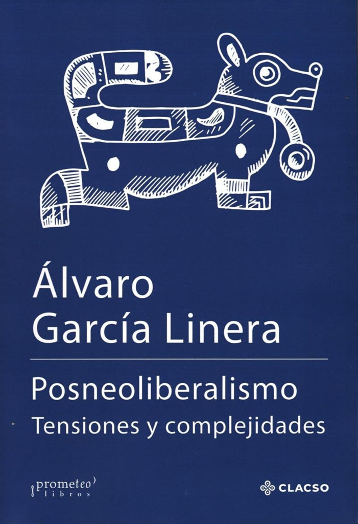 Posneoliberalismo | ÁLVARO GARCÍA LINERA