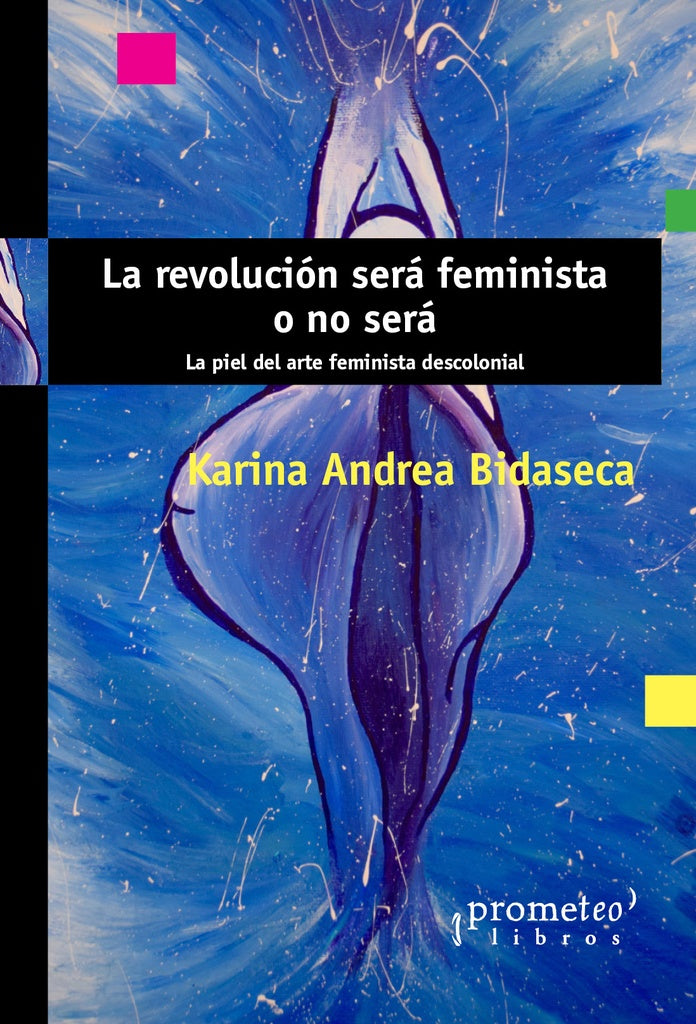 La revolución será feminista o no será | KARINA ANDREA BIDASECA