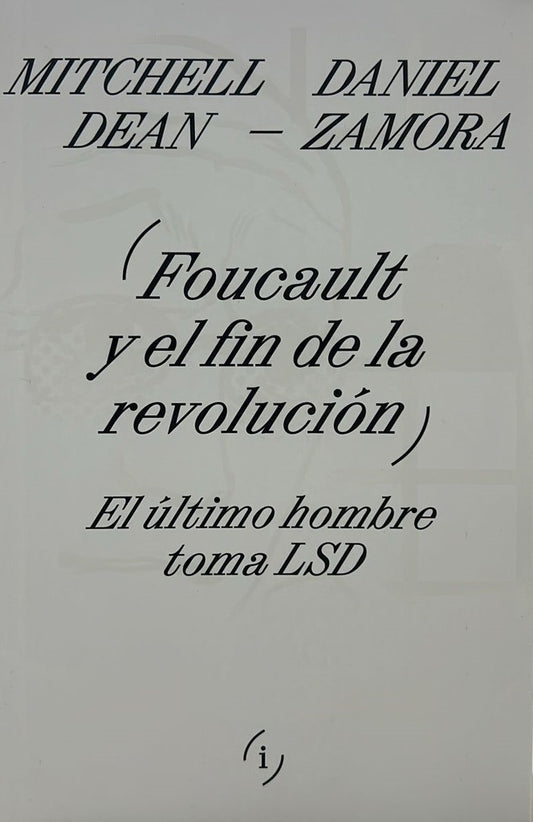 FOUCAULT Y EL FIN DE LA REVOLUCION | MITCHELL/ ZAMORA  DANIEL DEAN
